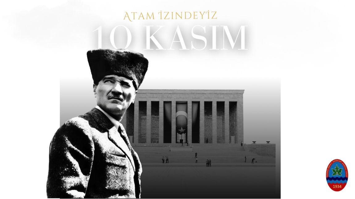 10 Kasım Atatürk'ü Anma Günü ve Atatürk Haftası